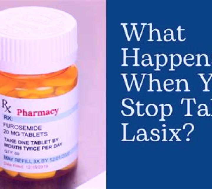Lasix what happens if i stop taking lasix pharmacy